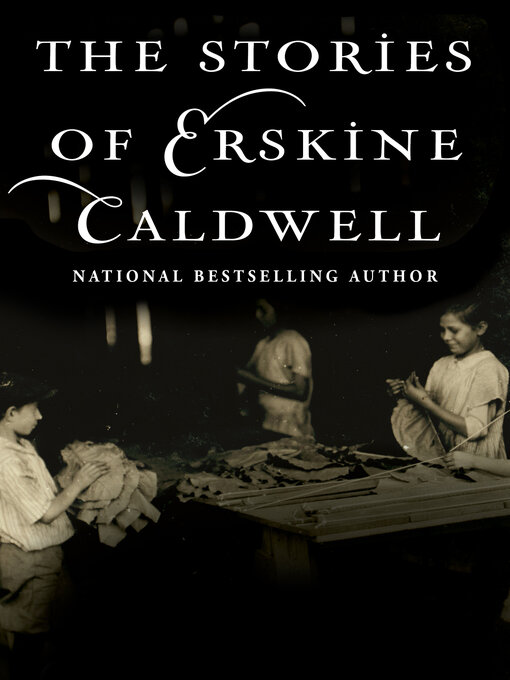 Title details for Stories of Erskine Caldwell by Erskine Caldwell - Available